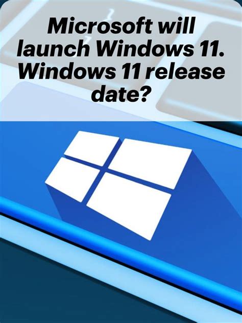 Microsoft Windows 11 Launch Date Nelocash
