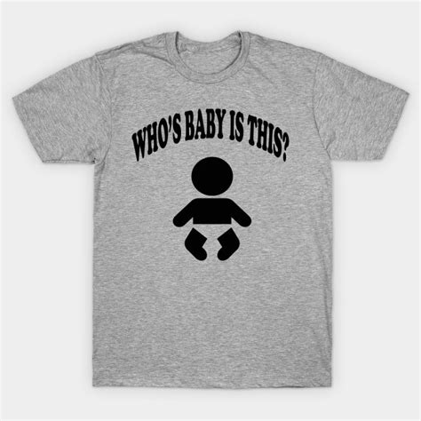 The Hangover Quote Whos Baby Is This The Hangover T Shirt