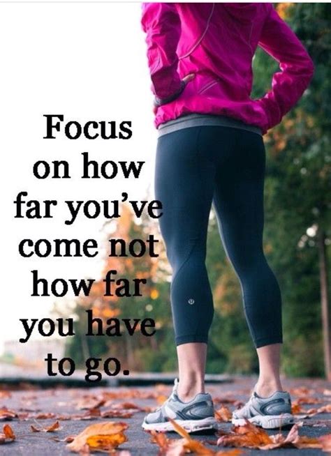 Focus On How Far Youve Come Quotes Fitness Fitness Motivation