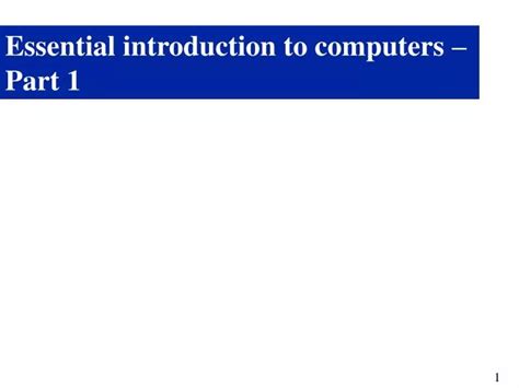 Ppt Essential Introduction To Computers Part 1 Powerpoint