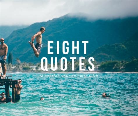 8 Quotes To Caption Your Summer With | Dare to Cultivate