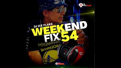 Dj Ice Flake Weekendfix 54 2021 Youtube Music