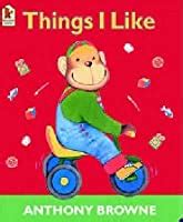 Things I Like By Anthony Browne