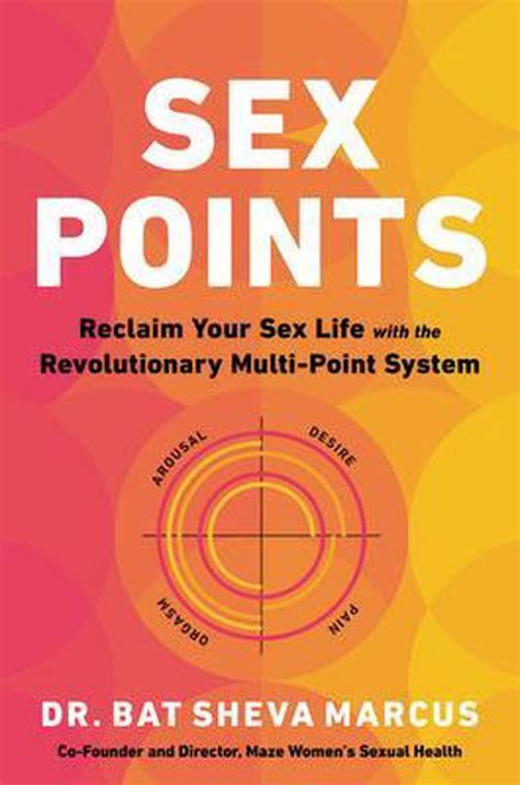 Sex Points Reclaim Your Sex Life With The Revolutionary Multipoint