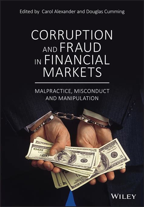 Corruption And Fraud In Financial Markets Malpractice Misconduct And