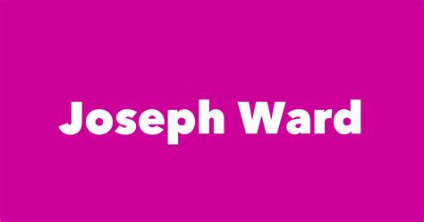 Joseph Ward Spouse Children Birthday And More