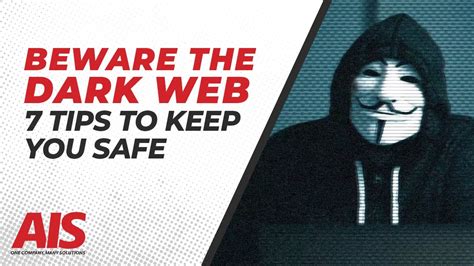 The Dark Web 7 Tips To Keep Cybercriminals At Bay Youtube