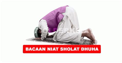 √BACAAN NIAT, DOA, DAN TATA CARA SERTA KEUTAMAAN SHOLAT DHUHA LENGKAP
