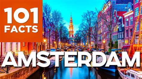 101 facts about amsterdam youtube