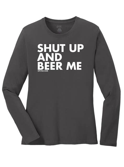 Womens Shut Up And Beer Me Collection By Dpcted Apparel More