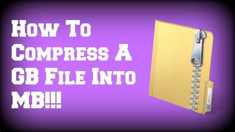 How To Compress A Gb File Into Mb Youtube