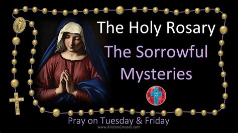 Pray The Rosary 💜 Tuesday And Friday The Sorrowful Mysteries Of The