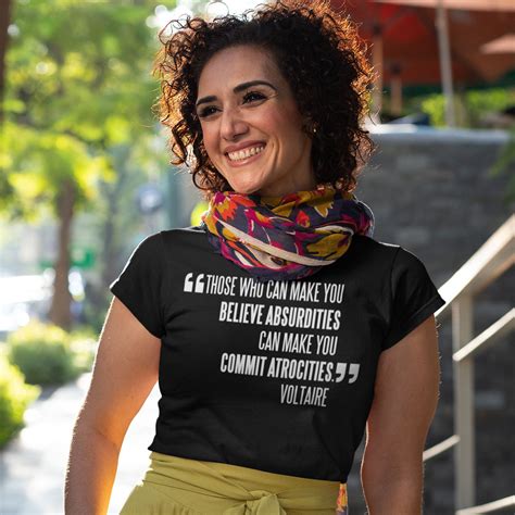 Related to voltaire quote authors voltaire quote : Voltaire "Atrocities" Quote T-Shirt | RedMolotov