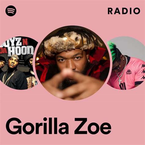 Gorilla Zoe Radio Playlist By Spotify Spotify