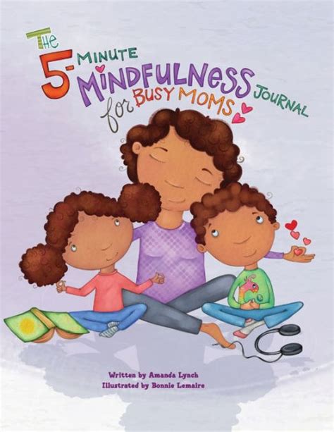 The 5 Minute Mindfulness Journal For Busy Moms By Amanda Loraine Lynch