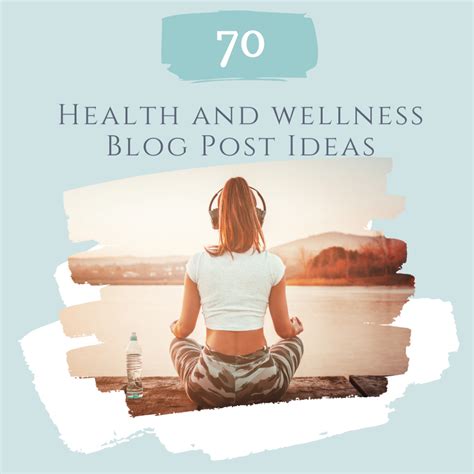 70 Health And Wellness Blog Post Ideas Simple And Online