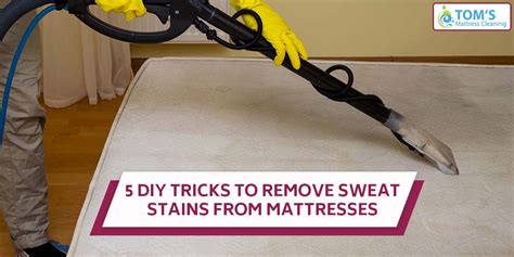 Use dampened clothes and be careful not to soak the mattress as it will take it forever to dry. 5 DIY Tricks To Remove Sweat Stains From Mattresses