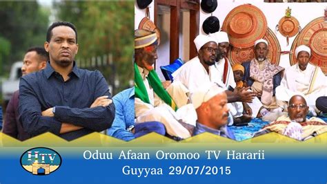 Oduu Afaan Oromoo Tv Hararii Guyyaa 29072015 Youtube