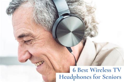 6 Best Wireless Tv Headphones For Seniors 2023