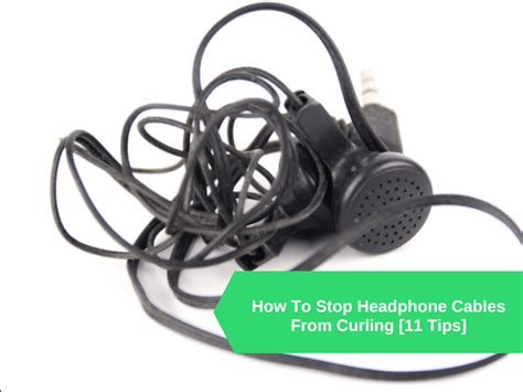 How To Stop Headphone Cables From Curling 11 Tips North Creek Music