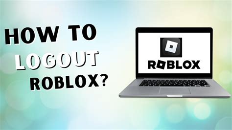 How To Logout Of Roblox Youtube