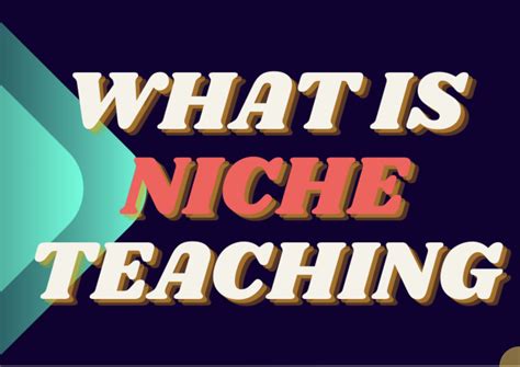 What Is Niche Teaching And What Are The Benefits Of Doing Niche
