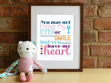 adoption print personalised you may not have my eyes or smile but you have my heart available