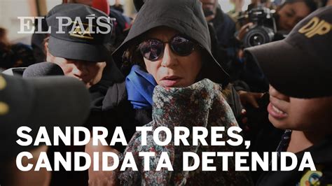 La Candidata Guatemalteca Sandra Torres Es Detenida Online Reality Star
