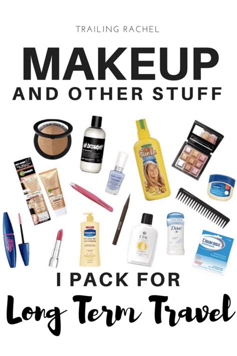 Makeup For Long Term Travel And Other Stuff I Pack Trailing Rachel