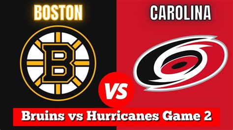 Boston Bruins Vs Carolina Hurricanes Game 2 Live Nhl Play By Play