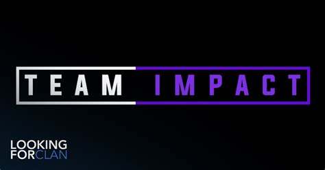 Team Impact Looking For Clan