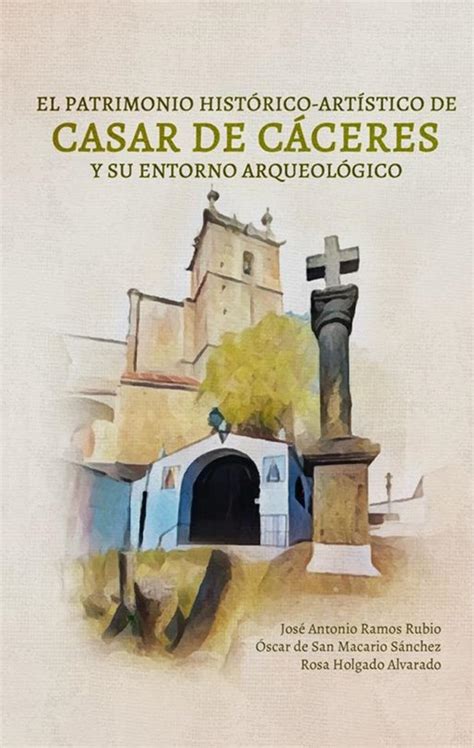 Es fácil, es rápido, es rumbo.es. El patrimonio histórico-artístico de Casar de Cáceres y su ...