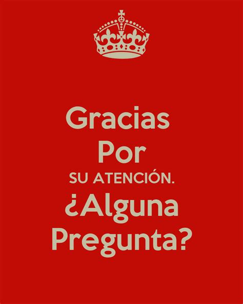 Gracias Por Su AtenciÓn ¿alguna Pregunta Poster Rich Keep Calm O