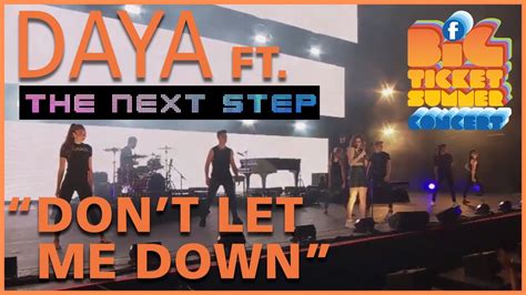 Big Ticket Summer Concert 2016 Daya Dont Let Me Down Ft The Next Step Youtube