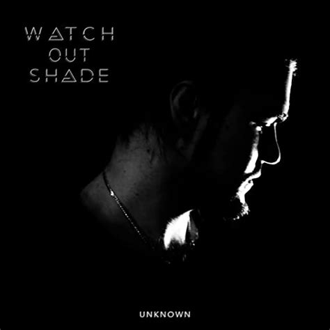 Unknown By Watch Out Shade Album On Amazon Music