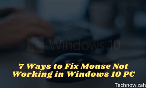 7 Ways To Fix Mouse Not Working In Windows 10 Pc 2023 Technowizah