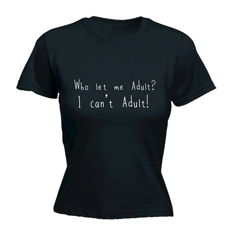 Wholet Me Adult I Cant Adult Womens T Shirt Tee Birthday Funny