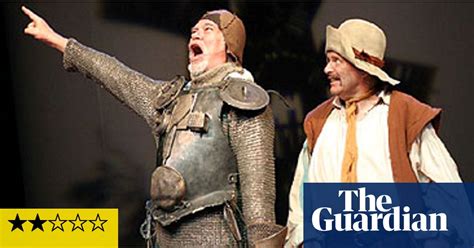 Don Quixote Rides Again Theatre The Guardian