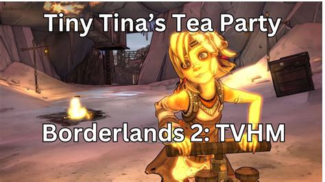 Borderlands Tvhm Tiny Tina S Tea Party Side Mission Youtube