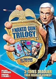 The Naked Gun Trilogy Collection The Naked Gun From The Files Of Police Squad The Naked Gun