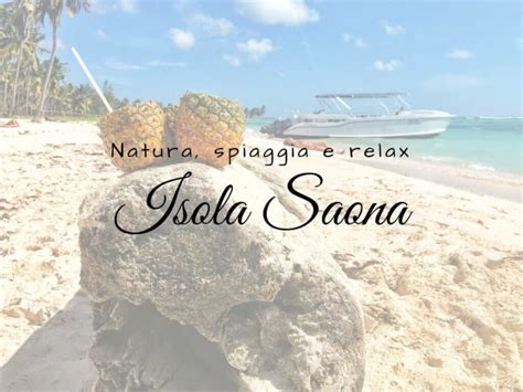 Isola Saona Natura Spiaggia E Relax In Un Luogo Magico Viaggiando