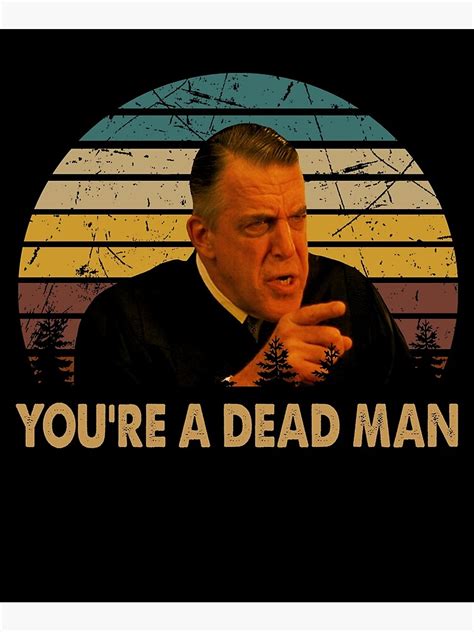 You Re A Dead Man Judge Chamberlain Haller Character Poster By Gabcunha5210 Redbubble