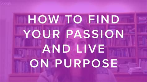 How To Find Your Passion And Live On Purpose Youtube
