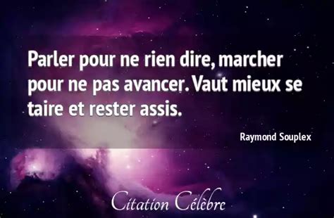 Citation Raymond Souplex Rien Parler Pour Ne Rien Dire Marcher Pour Ne Pas Avancer