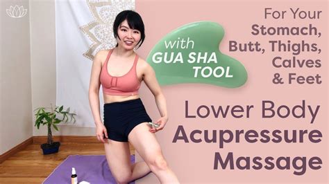 Lower Body Acupressure Massage With Gua Sha Tool Stomach Butt Thighs Calves And Feet
