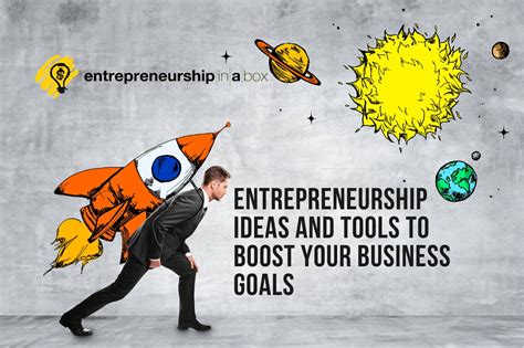 Entrepreneurship Ideas and Tools to Boost Your Business Goals