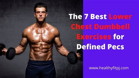 The 7 Best Lower Chest Dumbbell Exercises For Defined Pecs