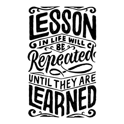 Retro Typography Quotes Lesson In Life Will Be Repeated Until They Are