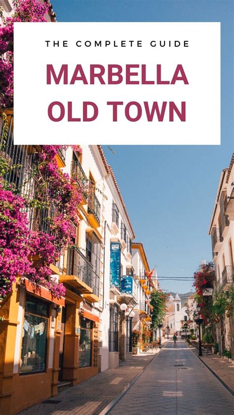 The Complete Guide To Marbella Old Town In Spain With Text Overlaying It