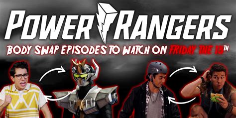 Power Rangers Body Swap Episodes To Watch On Friday The 13th Morphin